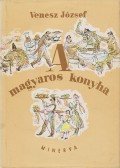 Venesz József - A magyaros konyha