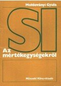 Moldoványi Gyula - Az SI mértékegységekről