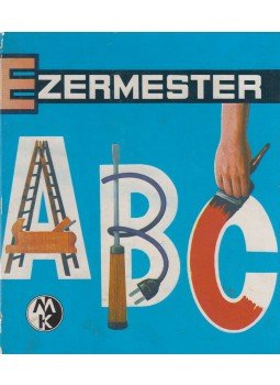 Szűcs József - Ezermester ABC Szűcs József - Ezermester ABC, Budapest 1970 antikvár könyv