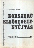 Gábor Aurél, dr. - Korszerű elsősegélynyújtás