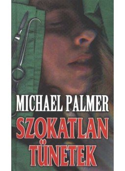 Palmer, Michael - Szokatlan tünetek Palmer, Michael - Szokatlan tünetek, Budapest 1996 antikvár könyv