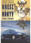 Lázár László - KRESZ könyv az életért, a biztonságért
