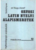 Dr. Nagy József - Orvosi latin nyelvi alapismeretek
