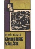Regős László - Emberré válás