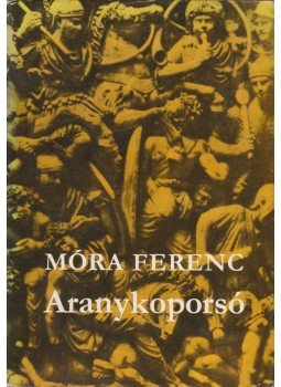 Móra Ferenc - Aranykoporsó Móra Ferenc - Aranykoporsó, Budapest 1976 antikvár könyv