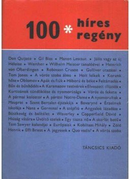 Apostol András (szerk.), Borbás Mária, Kovács Vera (szerk.), Székely Éva - 100 híres regény I-II. kötet Apostol András (szerk.), Borbás Mária, Kovács Vera (szerk.), Székely Éva - 100 híres regény I-II. kötet, Budapest 1973 antikvár könyv