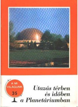 Schalk Gyula - Utazás térben és időben a Planetáriumban Schalk Gyula - Utazás térben és időben a Planetáriumban, Budapest 1977 antikvár könyv