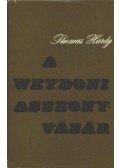 Thomas Hardy - A weydoni asszonyvásár