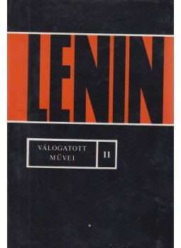 Lenin - Lenin válogatott művei II. Lenin - Lenin válogatott művei II., Budapest 1967 antikvár könyv