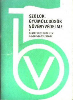 - Szőlők, gyümölcsösök növényvédelme - Szőlők, gyümölcsösök növényvédelme, Budapest 1972 antikvár könyv