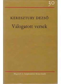 Keresztury Dezső - Válogatott versek (dedikált) Keresztury Dezső - Válogatott versek (dedikált), Budapest 1979 antikvár könyv