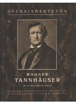 Wagner Richárd - Tannhäuser Wagner Richárd - Tannhäuser, Budapest 0 antikvár könyv