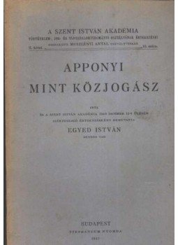 Egyed István - Apponyi mint közjogász Egyed István - Apponyi mint közjogász, Budapest 1941 antikvár könyv