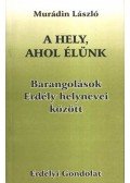Murádin László - A hely, ahol élünk