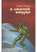 Z. Vincze György - A cikoriták bolygója