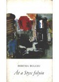 Bertha Bulcsu - Át a Styx folyón