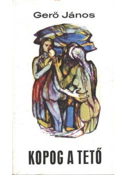 Gerő János - Kopog a tető Gerő János - Kopog a tető, Budapest 1974 antikvár könyv