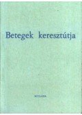 Romano Guardini - Betegek keresztútja