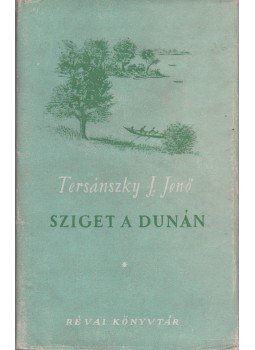 Tersánszky Józsi Jenő - Sziget a Dunán Tersánszky Józsi Jenő - Sziget a Dunán, Budapest 1948 antikvár könyv