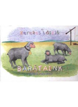Kerekes László - Barátaink Kerekes László - Barátaink, 0 antikvár könyv