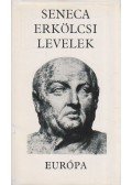 Lucius Annaeus Seneca - Erkölcsi levelek