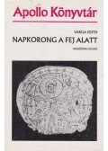 Varga Edith - Napkorong a fej alatt
