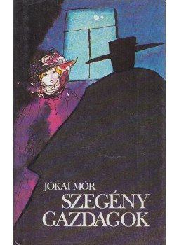 Jókai Mór - Szegény gazdagok Jókai Mór - Szegény gazdagok, Budapest 1983 antikvár könyv