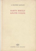 J. Soltész Katalin - Babits Mihály költői nyelve