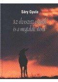Sáry Gyula - Az elveszett erdőről és a megtalált időről