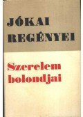Jókai Mór - Szerelem bolondjai