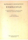 Szent István Társulat - Katolikus keresztény erkölcstan