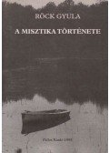 Röck Gyula - A misztika története