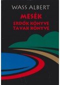 Wass Albert - Mesék - Erdők könyve / tavak könyve