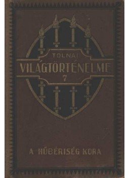 Dr. Ballagi Aladár - Tolnai világtörténelme VII. - A középkor I. rész Dr. Ballagi Aladár - Tolnai világtörténelme VII. - A középkor I. rész, Budapest 0 antikvár könyv
