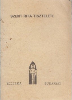 - Szent Rita tisztelete - Szent Rita tisztelete, Budapest 1985 antikvár könyv