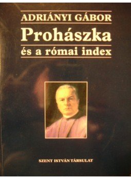 Adriányi Gábor - Prohászka és a római index