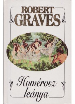 Robert Graves - Homérosz leánya Robert Graves - Homérosz leánya, Budapest 1993 antikvár könyv