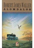 Robert James Waller - Álomdalok