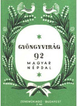 Bárdos Lajos - Gyöngyvirág Bárdos Lajos - Gyöngyvirág, Budapest 1974 antikvár könyv