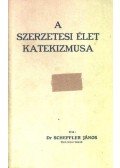 Scheffler János - A szerzetesi élet katekizmusa