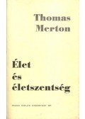 Thomas Merton - Élet és életszentség