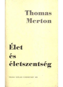 Thomas Merton - Élet és életszentség Thomas Merton - Élet és életszentség, Eisenstadt 1971 antikvár könyv