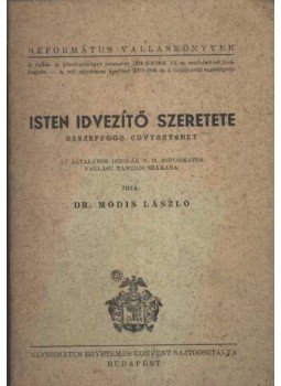 Módis László - Isten idvezítő szeretete Módis László - Isten idvezítő szeretete, Budapest 0 antikvár könyv
