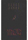 Szász János - Nincsen titkom