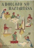 Keresztesné Pataki Mária - A dolgozó nő háztartása