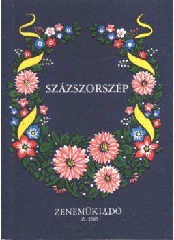 Kodály Zoltán - Százszorszép Kodály Zoltán - Százszorszép, Budapest 1989 antikvár könyv