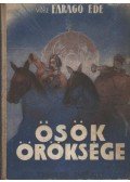Vitéz Faragó Ede - Ősök öröksége