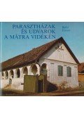 Bakó Ferenc - Parasztházak és udvarok a Mátra vidékén