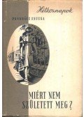 Pongrácz Zsuzsa - Miért nem született meg?