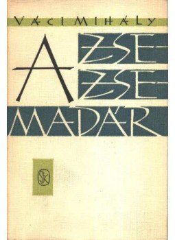 Váci Mihály - A zsezse-madár Váci Mihály - A zsezse-madár, Budapest 1964 antikvár könyv